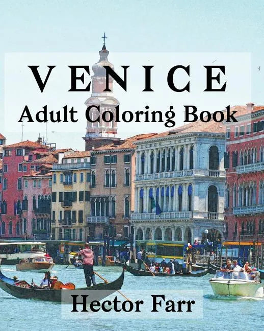 Venice: Adult Coloring Book: Itary Sketches Coloring Book - Paperback