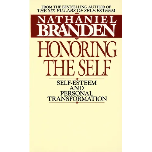Honoring the Self: The Pyschology of Confidence and Respect - Paperback
