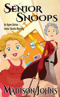 Senior Snoops: An Agnes Barton Senior Sleuths Mystery - Paperback