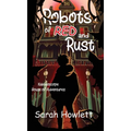 Robots of Red and Rust - Hardcover