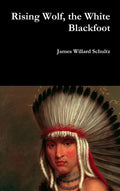 Rising Wolf, the White Blackfoot - Hardcover