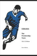 Chelsea - The Premiership Years: 2021-22 Edition - Paperback