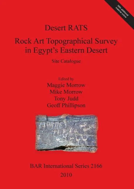 Desert RATS: Rock Art Topographical Survey in Egypt's Eastern Desert. Site Catalogue [With CDROM] - Paperback