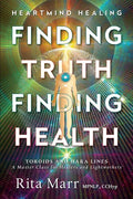 Finding Truth, Finding Health: Toroids and Hara Lines - A Master Class for Healers and Lightworkers - Paperback
