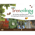 Treecology: 30 Activities and Observations for Exploring the World of Trees and Forests Volume 4 - Paperback