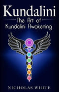 Kundalini: The Art of Kundalini Awakening - Paperback
