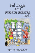 Fat Dogs and French Estates, Part 3 - Paperback