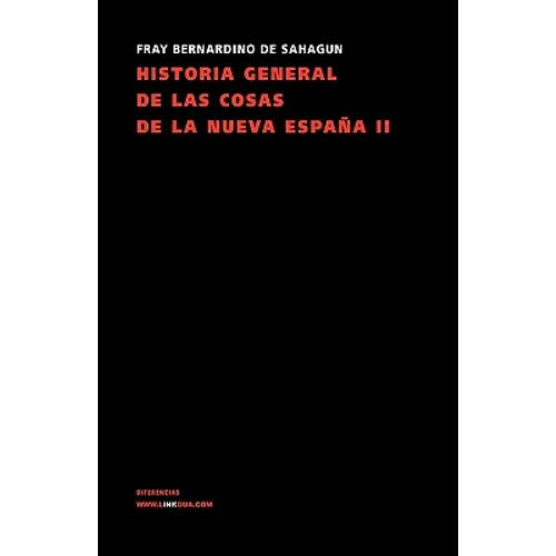 Historia general de las cosas de la Nueva España: Tomo II - Paperback