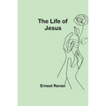 The Life of Jesus - Paperback