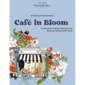 Watercolor Workbook: Café in Bloom: 25 Beginner-Friendly Projects on Premium Watercolor Paper - Paperback