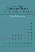 Introduction to Hilbert Space and the Theory of Spectral Multiplicity - Paperback