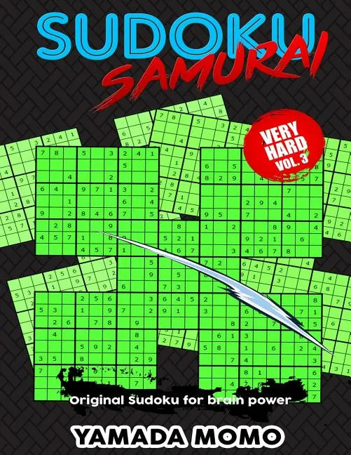 Sudoku Samurai Very Hard: Original Sudoku For Brain Power Vol. 3: Include 100 Puzzles Sudoku Samurai Very Hard Level - Paperback