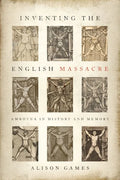 Inventing the English Massacre: Amboyna in History and Memory - Hardcover