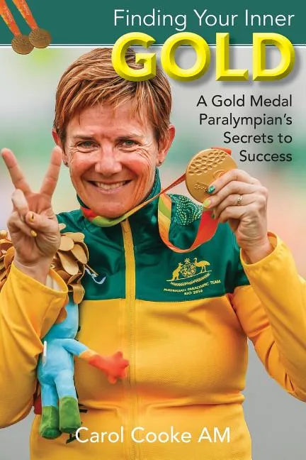 Finding Your Inner Gold: A Gold Medal Paralympian's Secrets to Success - Paperback