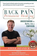 Back Pain Permanent Healing: Understanding the Myths, Lies, and Confusion - Paperback
