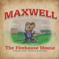 Maxwell The Firehouse Mouse - Paperback