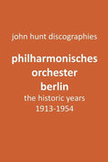 Philharmonisches Orchester Berlin, the historic years, 1913-1954. (Berlin Philharmonic Orchestra). - Paperback