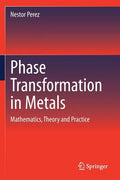 Phase Transformation in Metals: Mathematics, Theory and Practice - Paperback