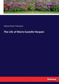 The Life of Marie Eustelle Harpain - Paperback