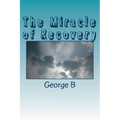 The Miracle of Recovery: The Twelve Steps of Alcoholics Anonymous - Paperback