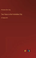 Two Years in the Forbidden City: in large print - Hardcover