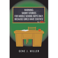 Warning: Short Stories for Middle School Boys Only, Because Girls Have Cooties! - Paperback