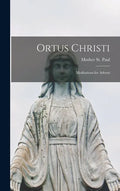 Ortus Christi: Meditations for Advent - Hardcover
