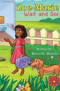 Zoe-Marie Wait and See: A Story About Moving and Change - Hardcover