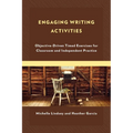 Engaging Writing Activities: Objective-Driven Timed Exercises for Classroom and Independent Practice - Paperback