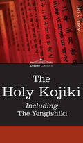 The Holy Kojiki -- Including, the Yengishiki - Hardcover
