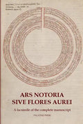 Ars Notoria Sive Flores Aurei: A facsimile of the complete manuscript - Paperback