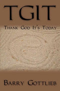Tgit: Thank God It's Today - Paperback