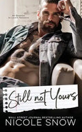 Still Not Yours: An Enemies to Lovers Romance - Paperback
