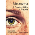 Melanoma: It Started With a Freckle - Paperback