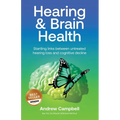Hearing and Brain Health: Startling links between untreated hearing loss and cognitive decline - Paperback