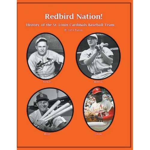 "Redbird Nation" History of the St. Louis Cardinals Baseball Team - Paperback