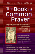 The Book of Common Prayer: A Spiritual Treasure Chest--Selections Annotated & Explained - Hardcover