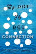My Dot to Dot Connection: An Autobiography - Paperback