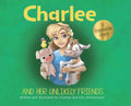Charlee and Her Unlikely Friends - Hardcover