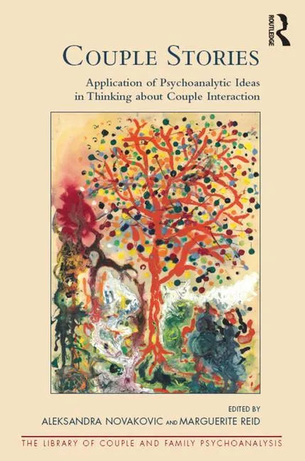 Couple Stories: Application of Psychoanalytic Ideas in Thinking about Couple Interaction - Paperback