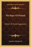 The Rape of Poland: Pattern of Soviet Aggression - Paperback