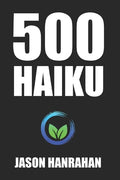 500 Haiku: A collection of haiku verse - Paperback
