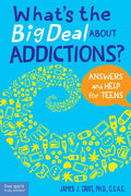What's the Big Deal about Addictions?: Answers and Help for Teens - Paperback
