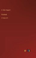 Finished: in large print - Hardcover