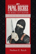By Papal Decree: The Middle East Solution - Paperback