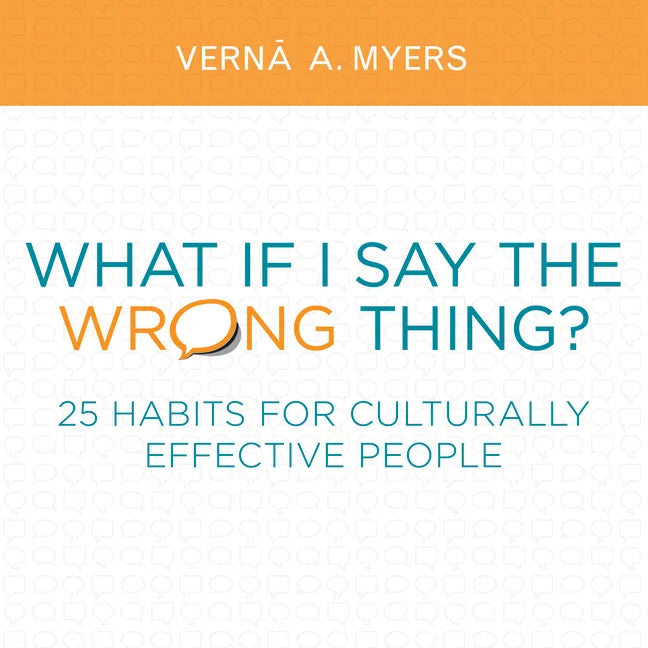 What If I Say the Wrong Thing?: 25 Habits for Culturally Effective People - Paperback