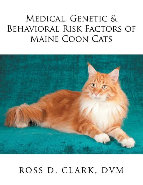 Medical, Genetic & Behavioral Risk Factors of Maine Coon Cats - Paperback