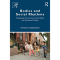 Bodies and Social Rhythms: Navigating Unconscious Vulnerability and Emotional Fluidity - Paperback