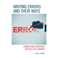 Writing Errors and Their Ways: Correction Strategies for the 21st Century - Hardcover