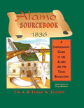 Alamo Sourcebook 1836: A Comprehensive Guide to the Alamo and the Texas Revolution - Paperback